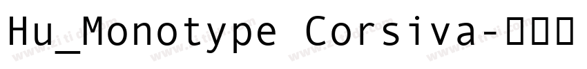 Hu_Monotype Corsiva字体转换